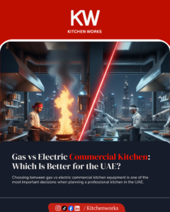 Gas vs Electric Commercial Kitchen Which Is Better for the UAE